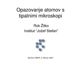 Opazovanje atomov s tipalnimi mikroskopi