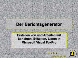 Der Berichtsgenerator