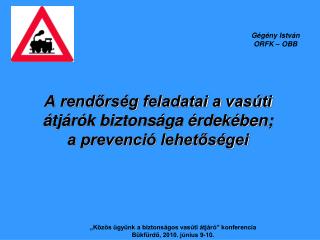 A rendőrség feladatai a vasúti átjárók biztonsága érdekében; a prevenció lehetőségei