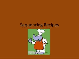 Sequencing Recipes