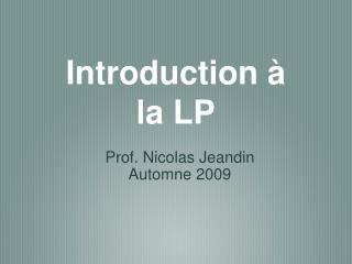 Introduction à la LP