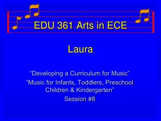 EDU 361 Arts in ECE Laura