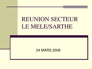 REUNION SECTEUR LE MELE/SARTHE