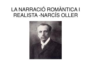 LA NARRACIÓ ROMÀNTICA I REALISTA -NARCÍS OLLER