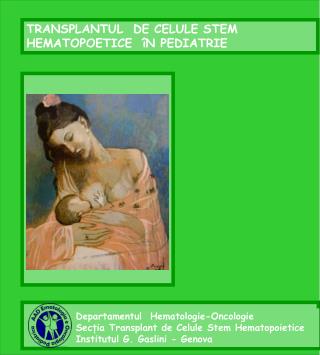 Departamentul Hematologie-Oncologie Secția Transplant de Celule Stem Hematopoietice