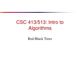 CSC 413/513: Intro to Algorithms