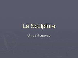 La Sculpture