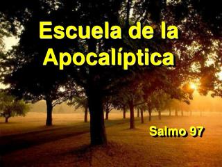 Escuela de la Apocalíptica Salmo 97