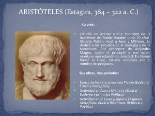 ARISTÓTELES ( Estagira , 384 – 322 a. C.)