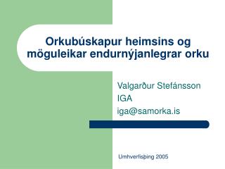 Orkubúskapur heimsins og möguleikar endurnýjanlegrar orku