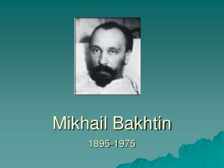 Mikhail Bakhtin