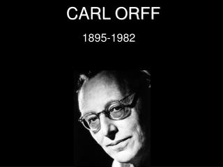 CARL ORFF