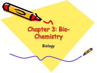 Chapter 3: Bio-Chemistry