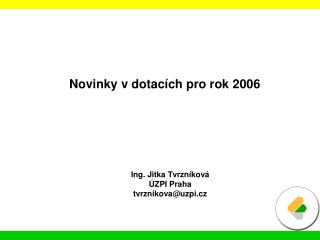 Novinky v dotacích pro rok 2006