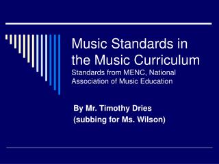 By Mr. Timothy Dries (subbing for Ms. Wilson)