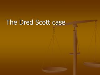 The Dred Scott case