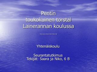 Pentin toukokuinen torstai Lainerannan koulussa …………