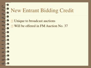 New Entrant Bidding Credit