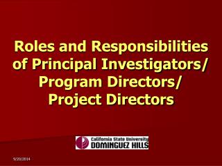 Roles and Responsibilities of Principal Investigators/ Program Directors/ Project Directors