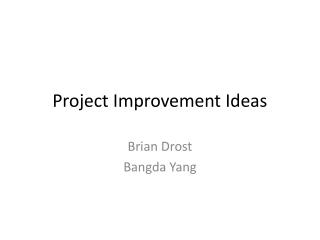 Project Improvement Ideas