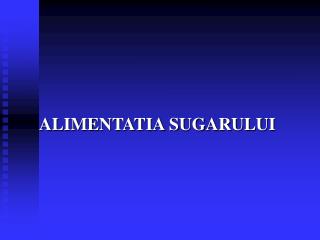 ALIMENTATIA SUGARULUI