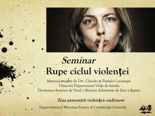 Seminar Rupe ciclul violenței