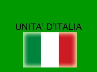 UNITA’ D’ITALIA