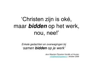 ‘Christen zijn is oké, maar bidden op het werk, nou, nee!’