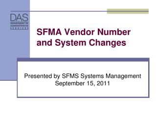 SFMA Vendor Number and System Changes