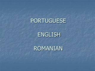 PORTUGUESE ENGLISH ROMANIAN