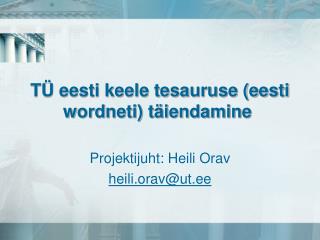 TÜ eesti keele tesauruse (eesti wordneti) täiendamine 
