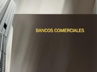 BANCOS COMERCIALES