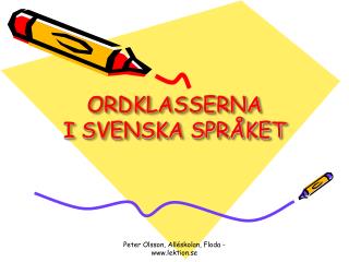 ORDKLASSERNA I SVENSKA SPRÅKET