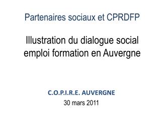 Partenaires sociaux et CPRDFP Illustration du dialogue social emploi formation en Auvergne