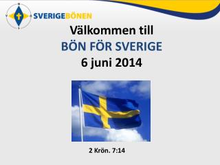 Välkommen till BÖN FÖR SVERIGE 6 juni 2014