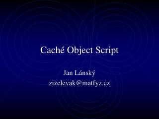 Cach é Object Script