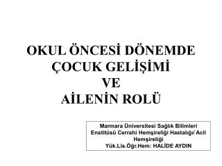 OKUL ÖNCESİ DÖNEMDE ÇOCUK GELİŞİMİ VE AİLENİN ROLÜ