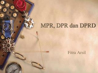 MPR, DPR dan DPRD