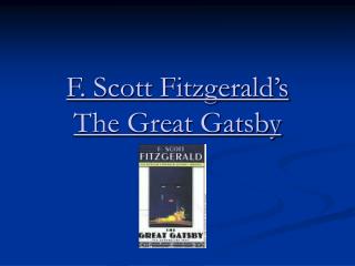 F. Scott Fitzgerald’s The Great Gatsby