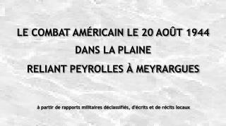 LE COMBAT AMÉRICAIN LE 20 AOÛT 1944 DANS LA PLAINE RELIANT PEYROLLES À MEYRARGUES