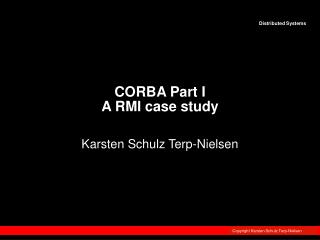 CORBA Part I A RMI case study