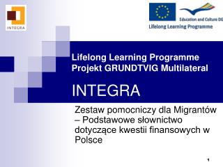 Lifelong Learning Programme Projekt GRUNDTVIG Multilateral INTEGRA