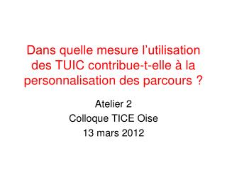 Dans quelle mesure l’utilisation des TUIC contribue-t-elle à la personnalisation des parcours ?