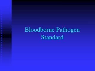 Bloodborne Pathogen Standard