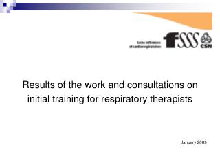 Results of the work and consultations on initial training for respiratory therapists January 2009