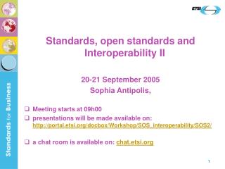 Standards, open standards and Interoperability II 20-21 September 2005 Sophia Antipolis,