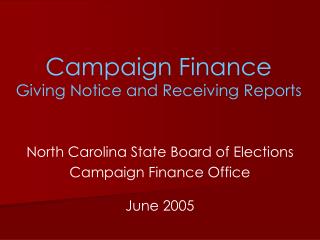 Campaign Finance Giving Notice and Receiving Reports