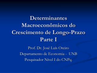 Determinantes Macroeconômicos do Crescimento de Longo-Prazo Parte I