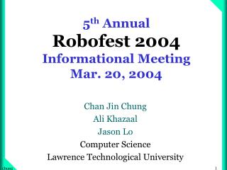 5 th Annual Robofest 2004 Informational Meeting Mar. 20, 2004