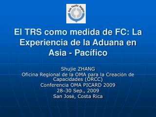 El TRS co mo medida de FC: La Experiencia de la Aduana en Asia - Pacífico